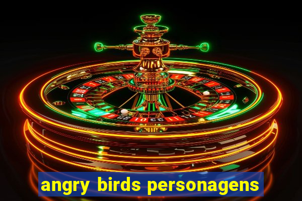 angry birds personagens